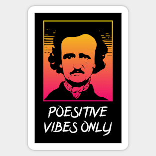 Edgar Allan Poe - Positive Vibes Sticker